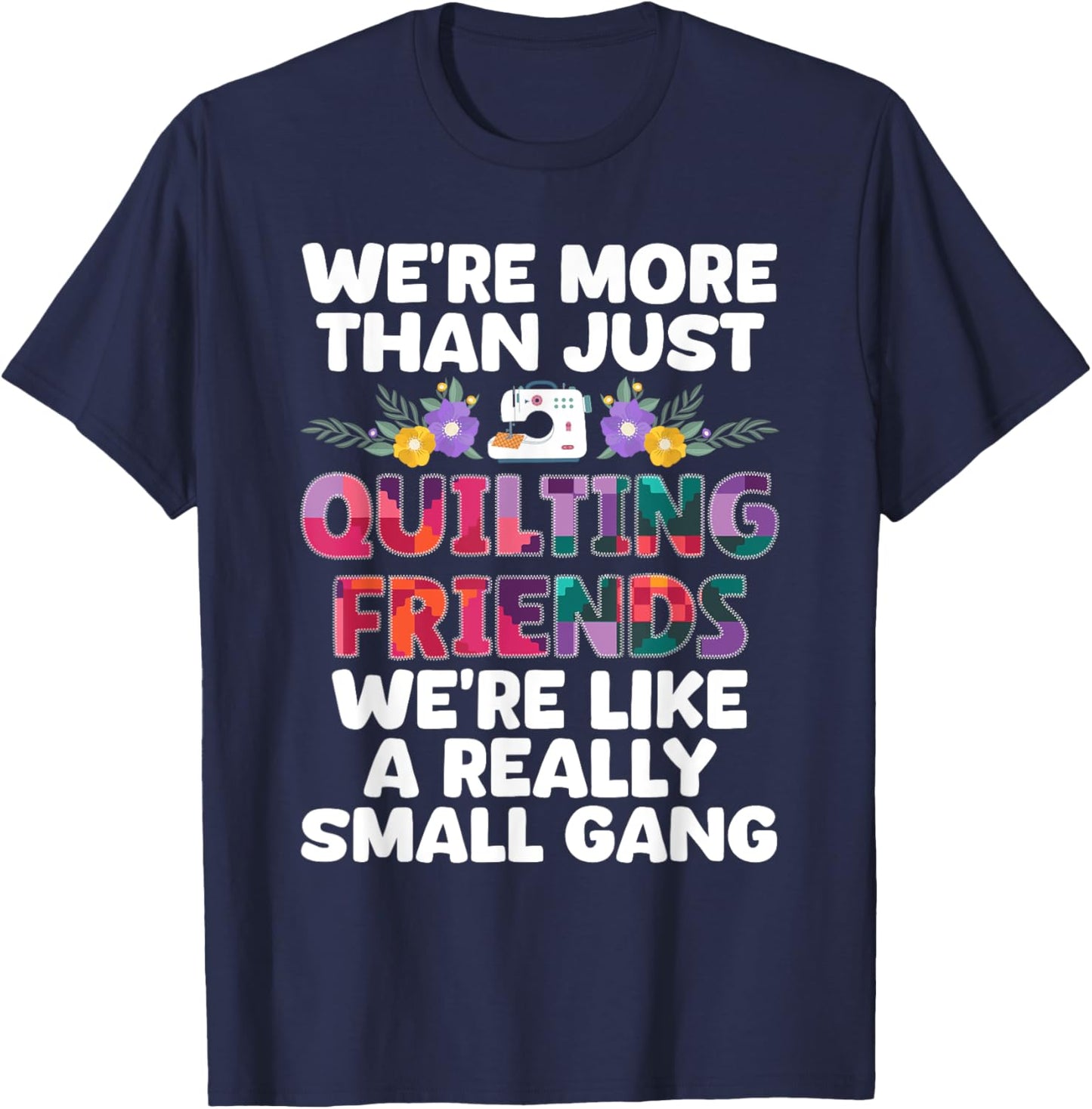 Funny Quilting Themed Design Girls Quilting Lover T-Shirt - T-Shirt | Navy
