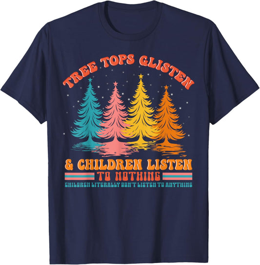 Retro Xmas Tree Tops Glisten And Children Listen To Nothing T-Shirt - T-Shirt | Navy