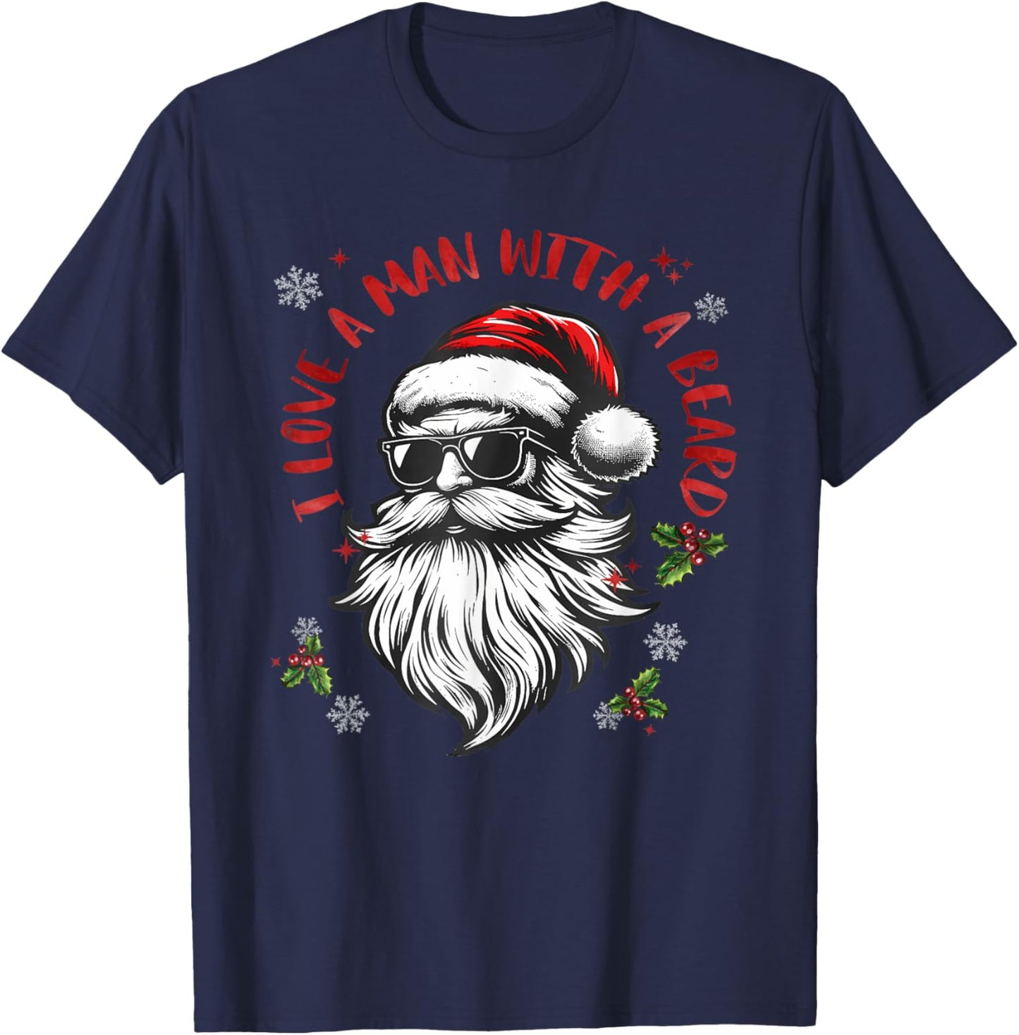 I Love A Man With A Beard Funny Santa Funny Meme Christmas T-Shirt - T-Shirt | Navy