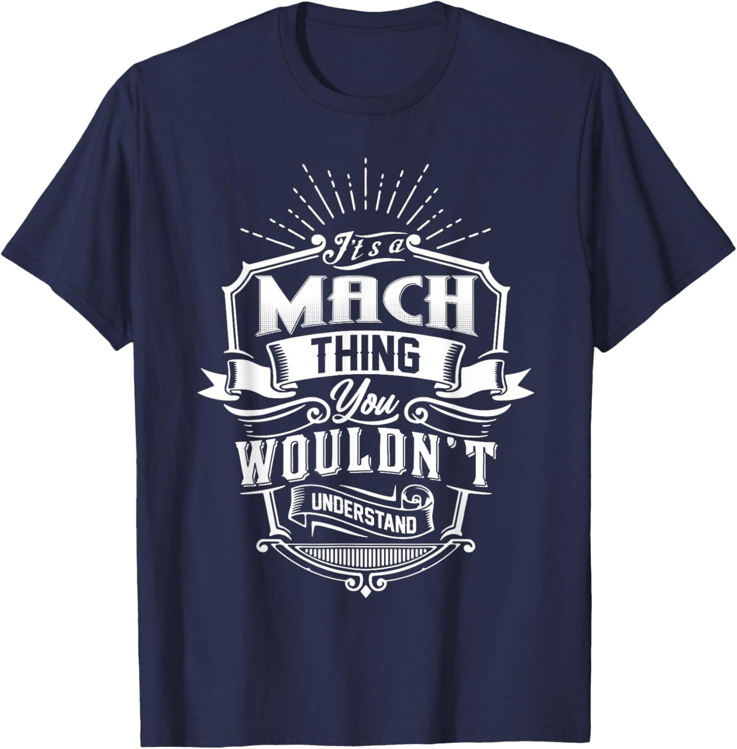 It's A MACH Thing You Wouldn't Understand Name Vintage T-Shirt - T-Shirt | Navy