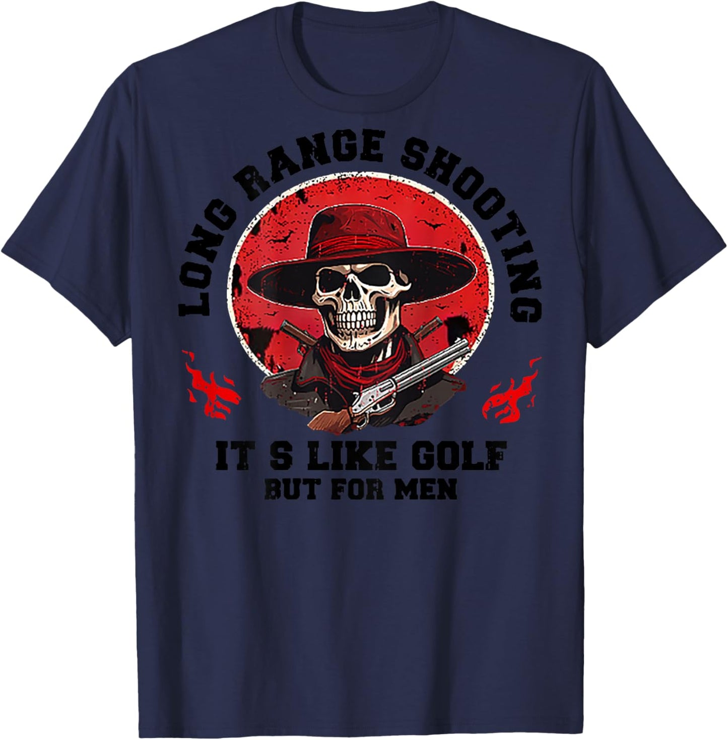 Long Range Shooting It's Like Golf But (on back) T-Shirt - T-Shirt | Navy
