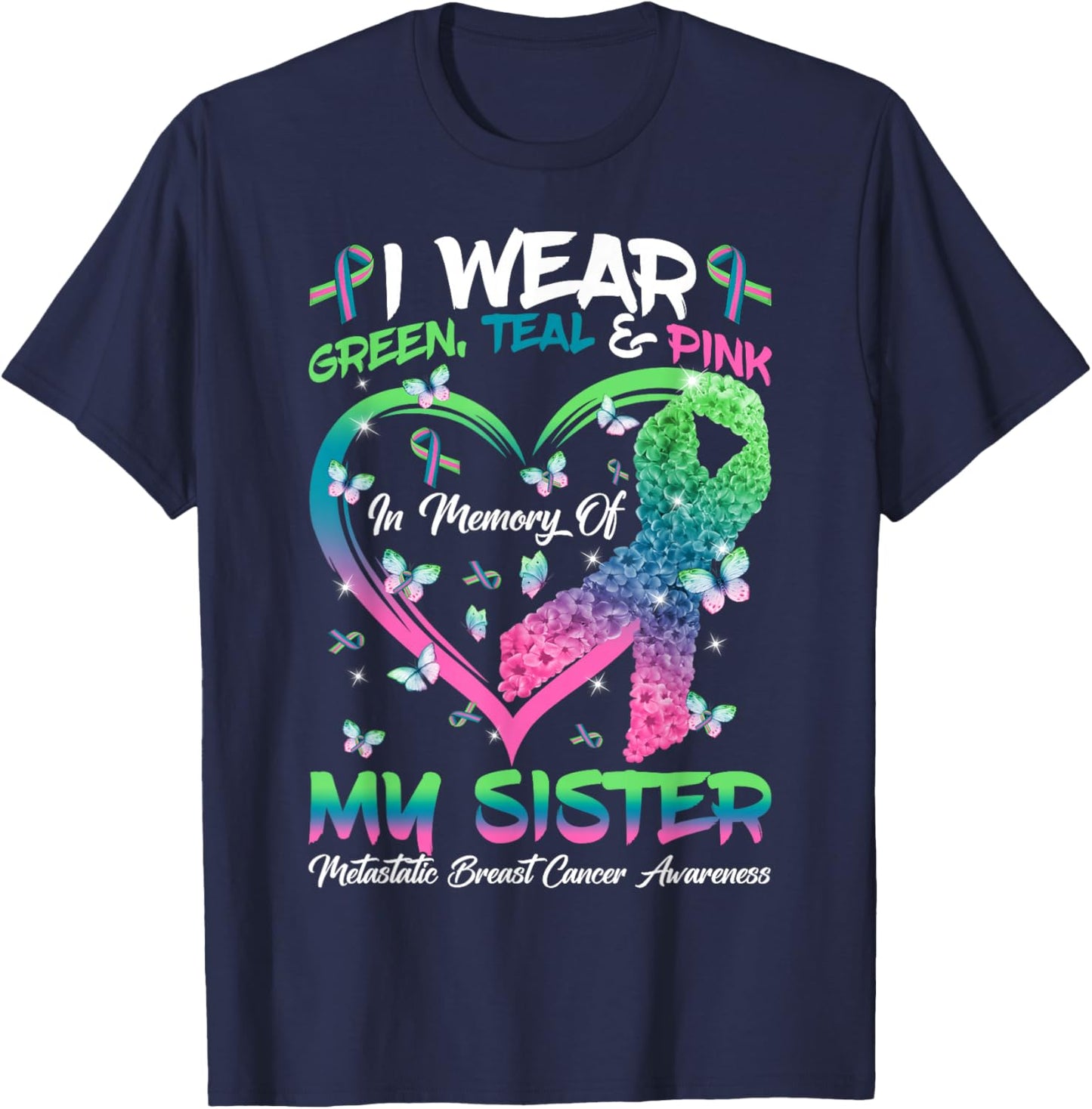 In Memory Of My Sister Metastatic Breast Cancer Awareness T-Shirt - T-Shirt | Navy