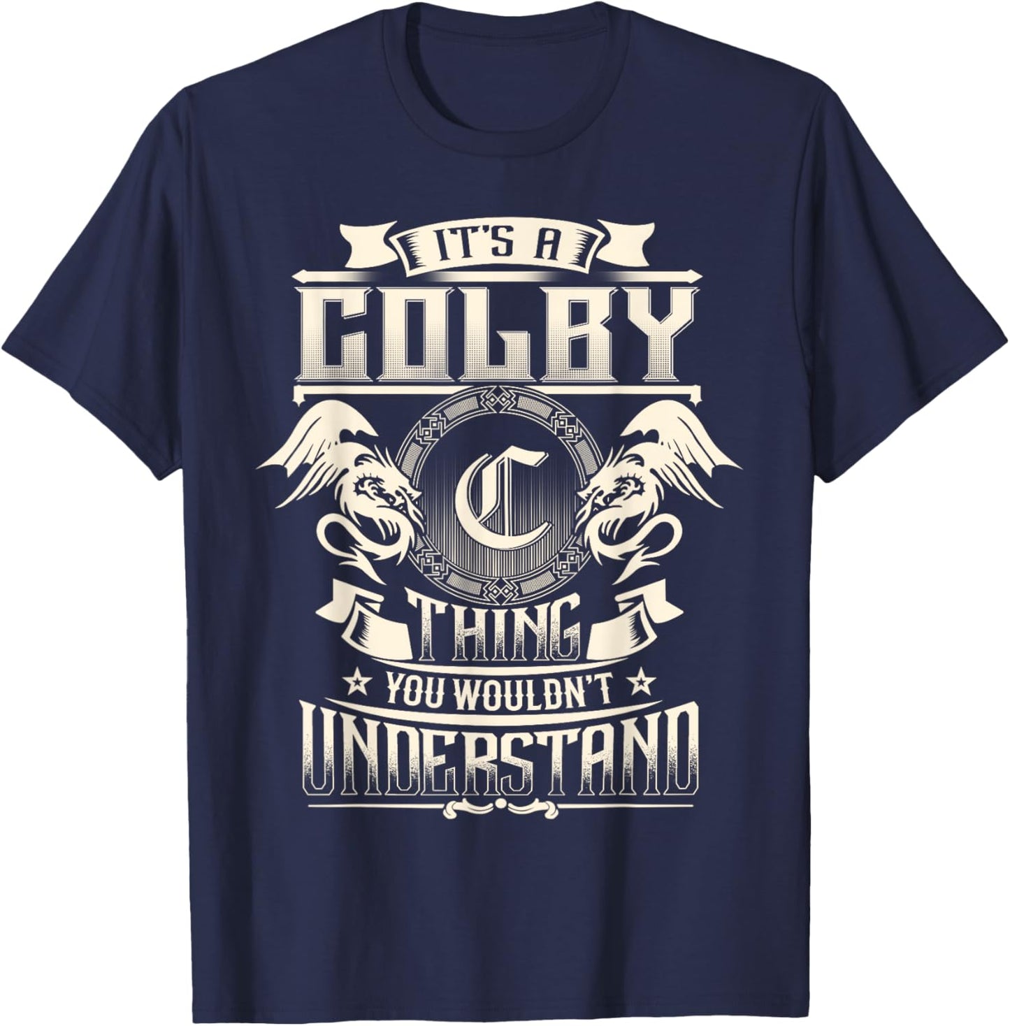 It's A COLBY Thing You Wouldn't Understand Family Name T-Shirt - T-Shirt | Navy