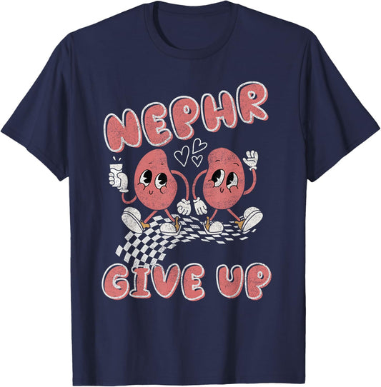 Retro Kidney Funny Dialysis T GI Nurse Nephr Give up Kid T-Shirt - T-Shirt | Navy