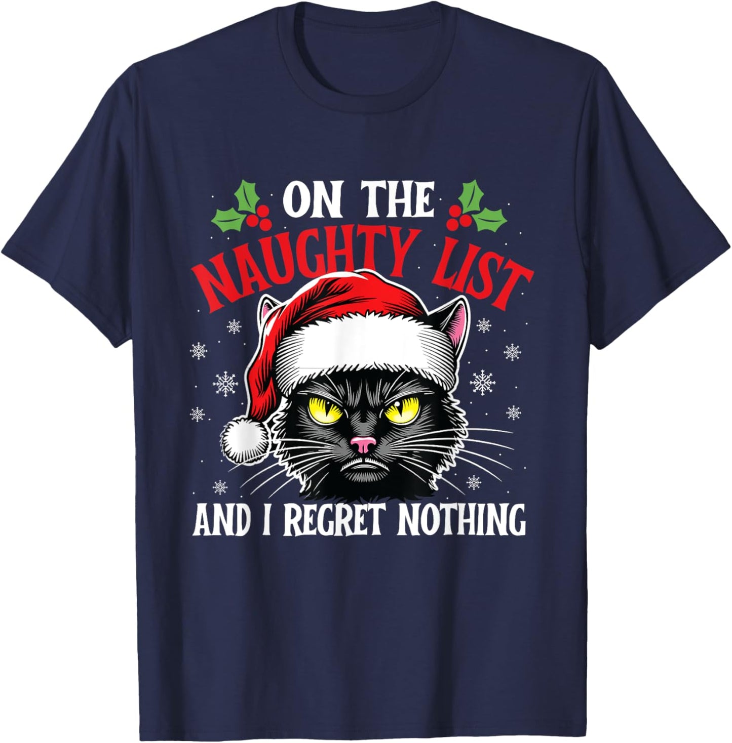 On The Naughty List And I Regret Nothing - Christmas Cat Men Women Kids T-Shirt - T-Shirt | Navy