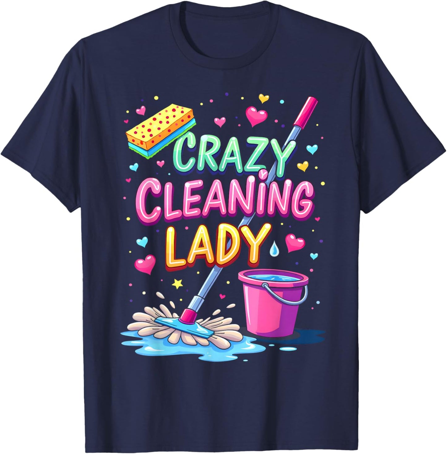 Crazy Cleaning Lady Cleaner Housekeeper Cleaning Lovers T-Shirt - T-Shirt | Navy