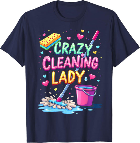 Crazy Cleaning Lady Cleaner Housekeeper Cleaning Lovers T-Shirt - T-Shirt | Navy