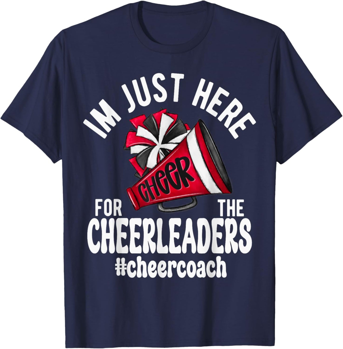 Cheerleader Megaphone Just Here Cheerleaders Coach T-Shirt - T-Shirt | Navy