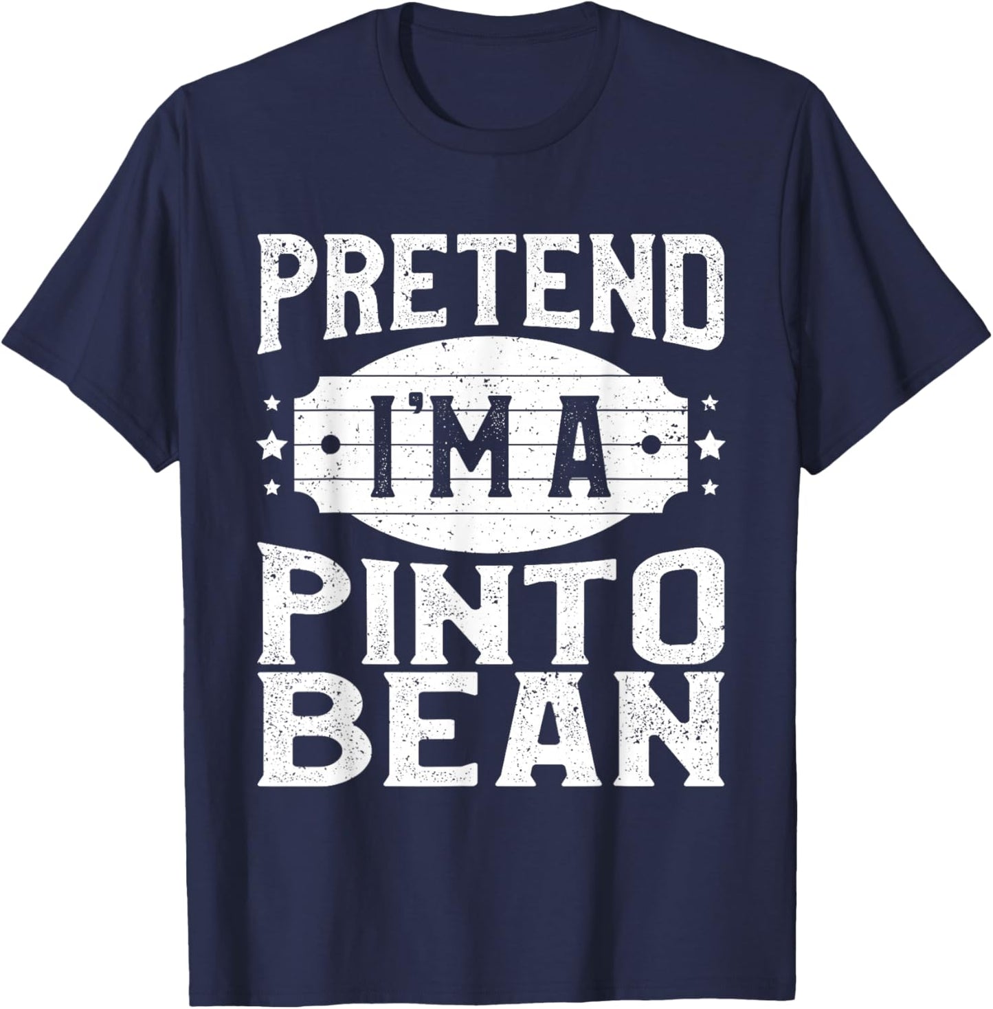 Pretend I'm A Pinto Bean Matching Costume Halloween Party T-Shirt - T-Shirt | Navy