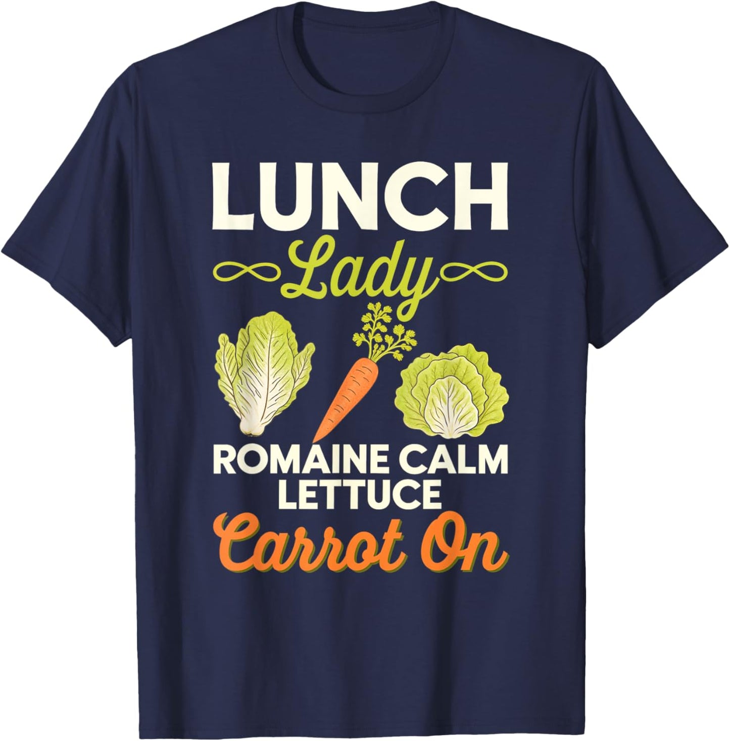 Lunch Lady Romaine Calm Carrot On Veggie Cooking T-Shirt - T-Shirt | Navy