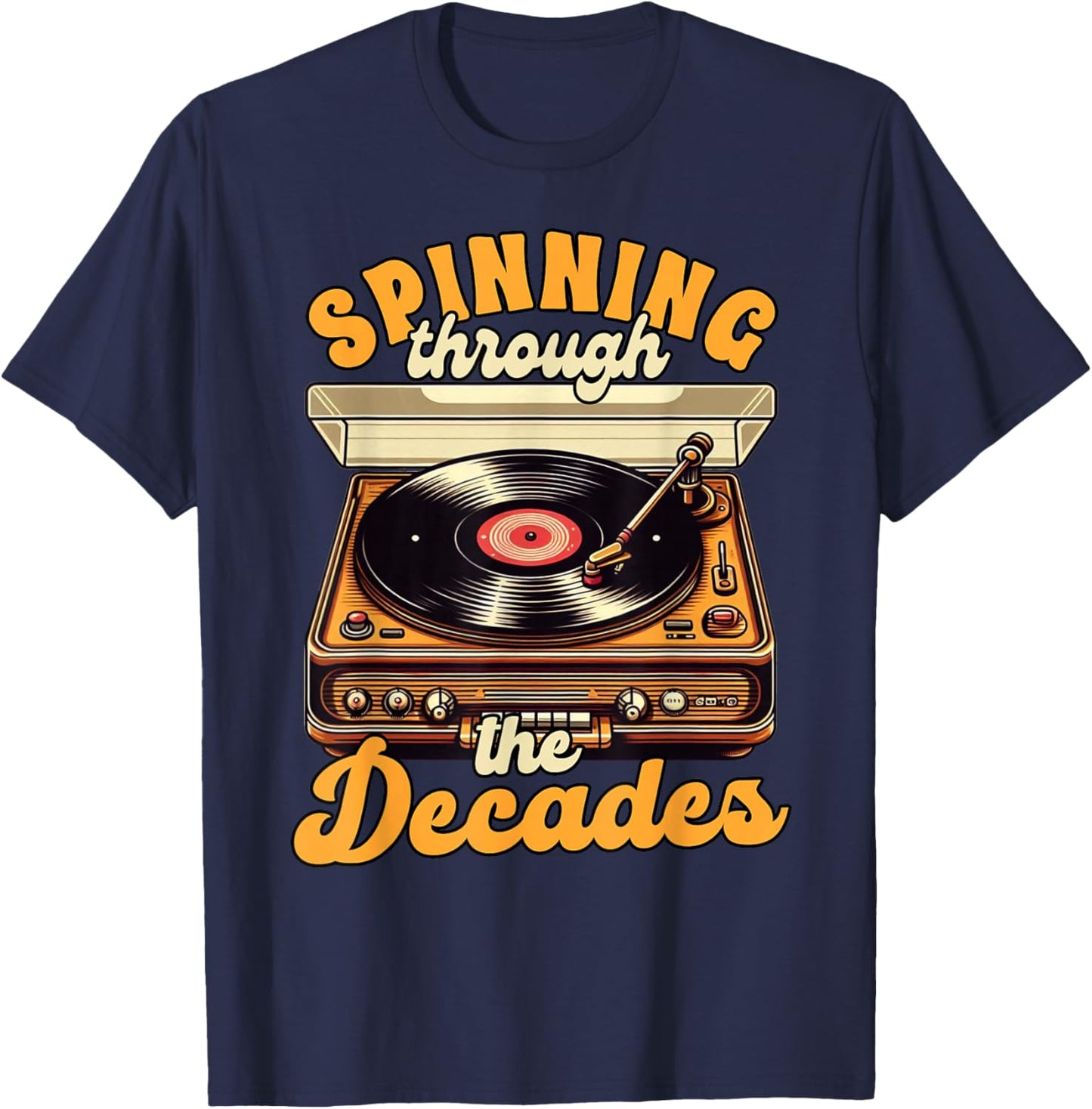 Vinyl Record Collector Spinning Through Decades Music Lover T-Shirt - T-Shirt | Navy