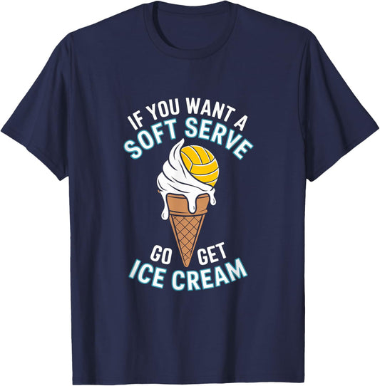 If You Want A Soft Serve Go Get Ice Cream Girls Volleyball T-Shirt - T-Shirt | Navy