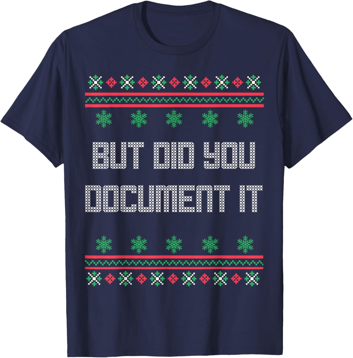 Christmas But Did You Document It Ugly Office Party Sweater T-Shirt - T-Shirt | Navy