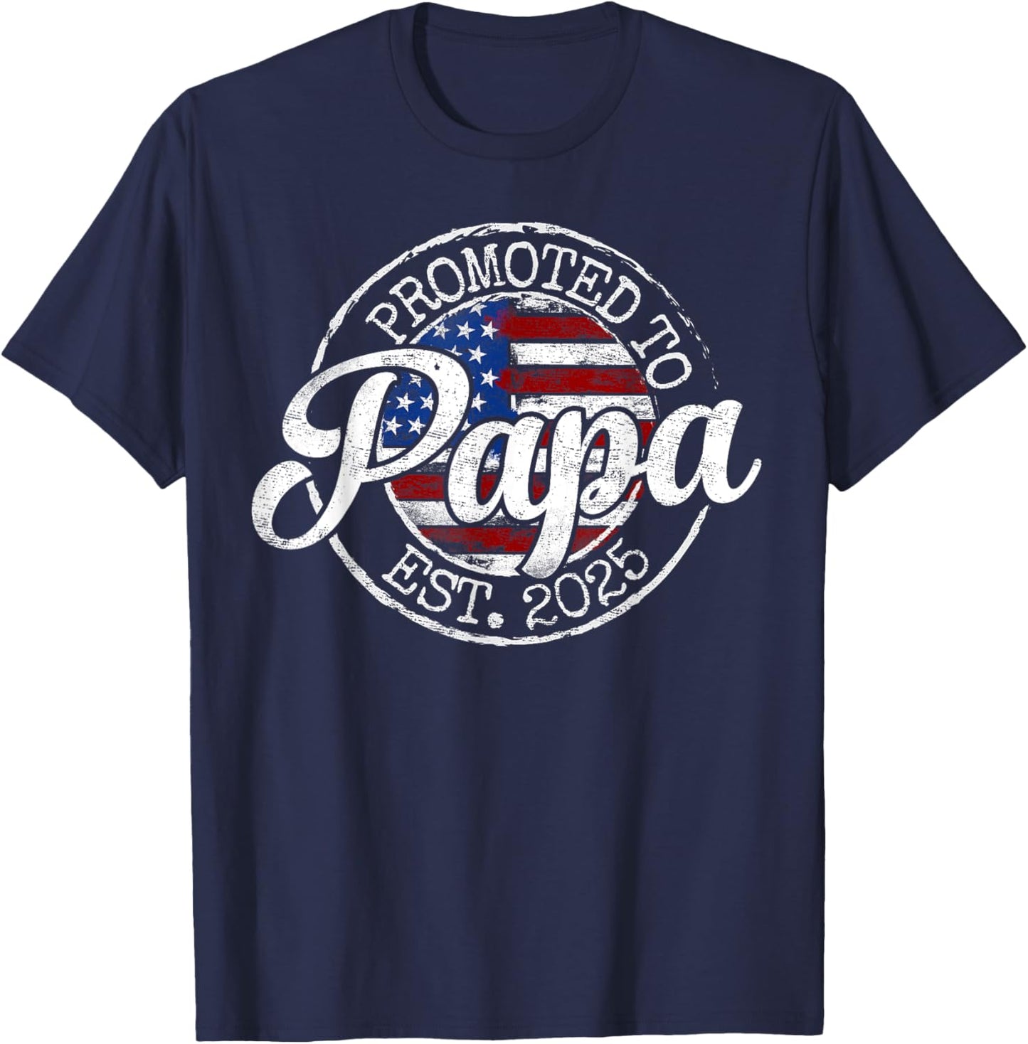 Promoted To Papa Est 2025 Dad To Be Gifts First Time Dad T-Shirt - T-Shirt | Navy