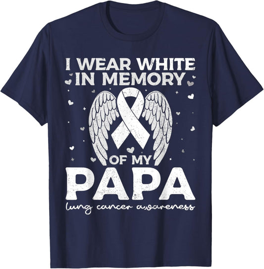I Wear White in Memory of My Papa Lung Cancer Awareness T-Shirt - T-Shirt | Navy