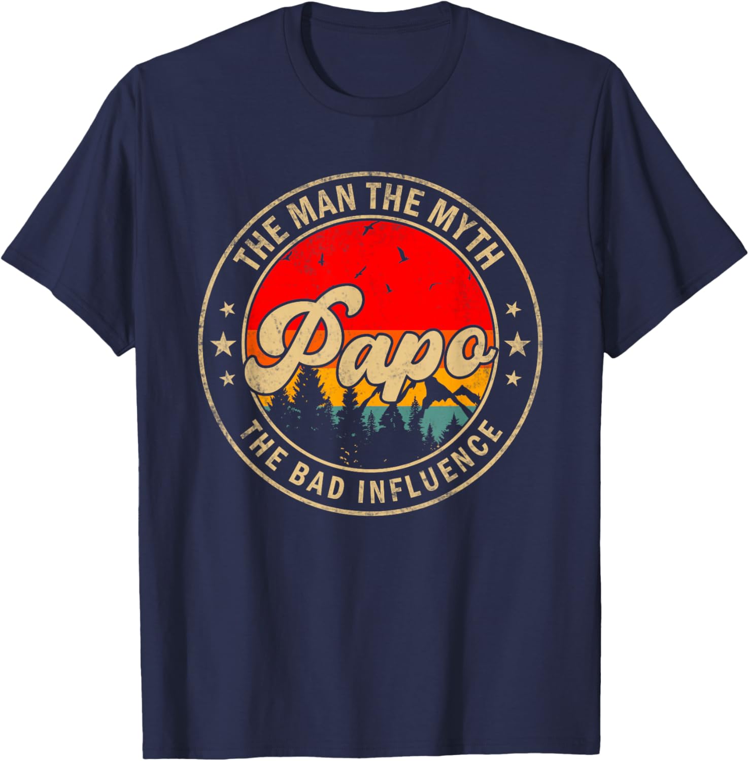 Papo the Man the Myth the bad Influence for Papa Grandpa T-Shirt - T-Shirt | Navy
