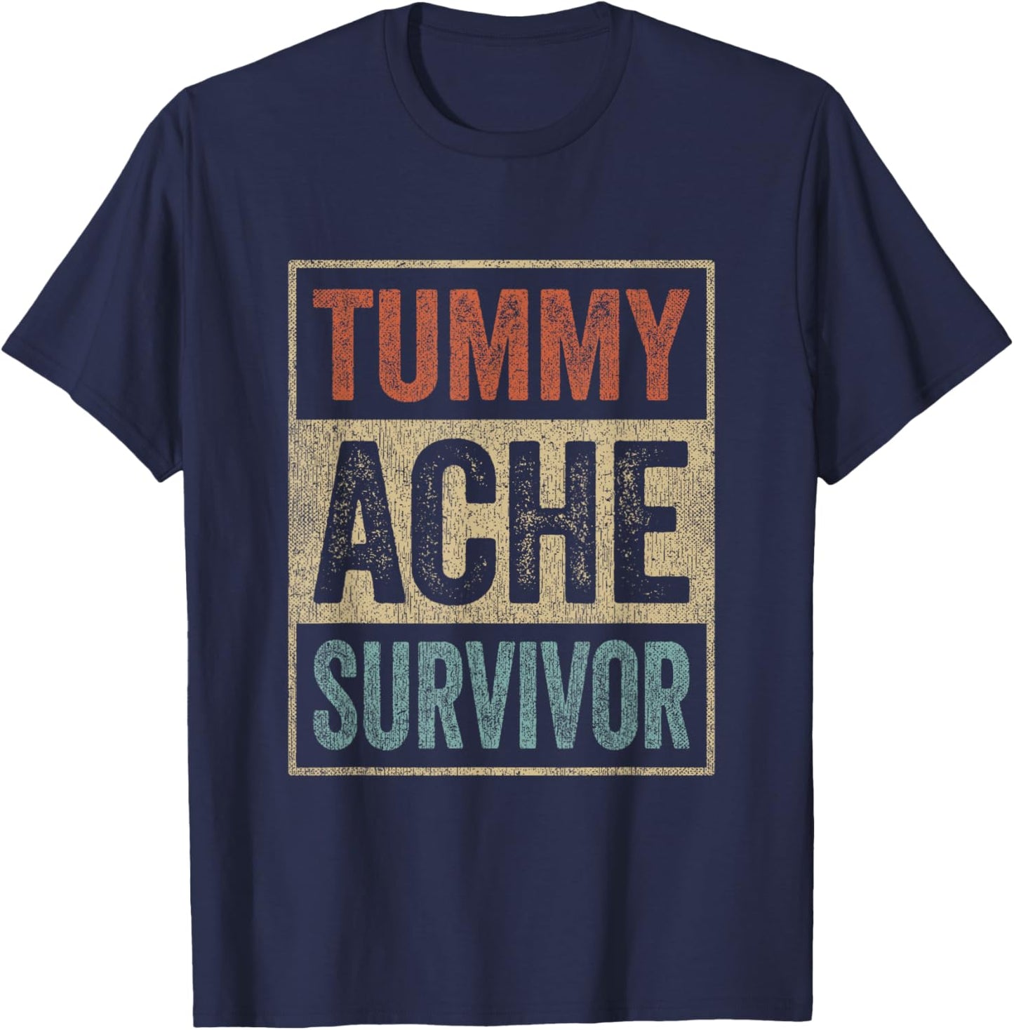 Funny Upset Stomach Retro Sarcastic Tummy Ache Survivor T-Shirt - T-Shirt | Navy