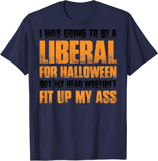 I Was Going To Be A Liberal For Halloween (on back) T-Shirt - T-Shirt | Navy