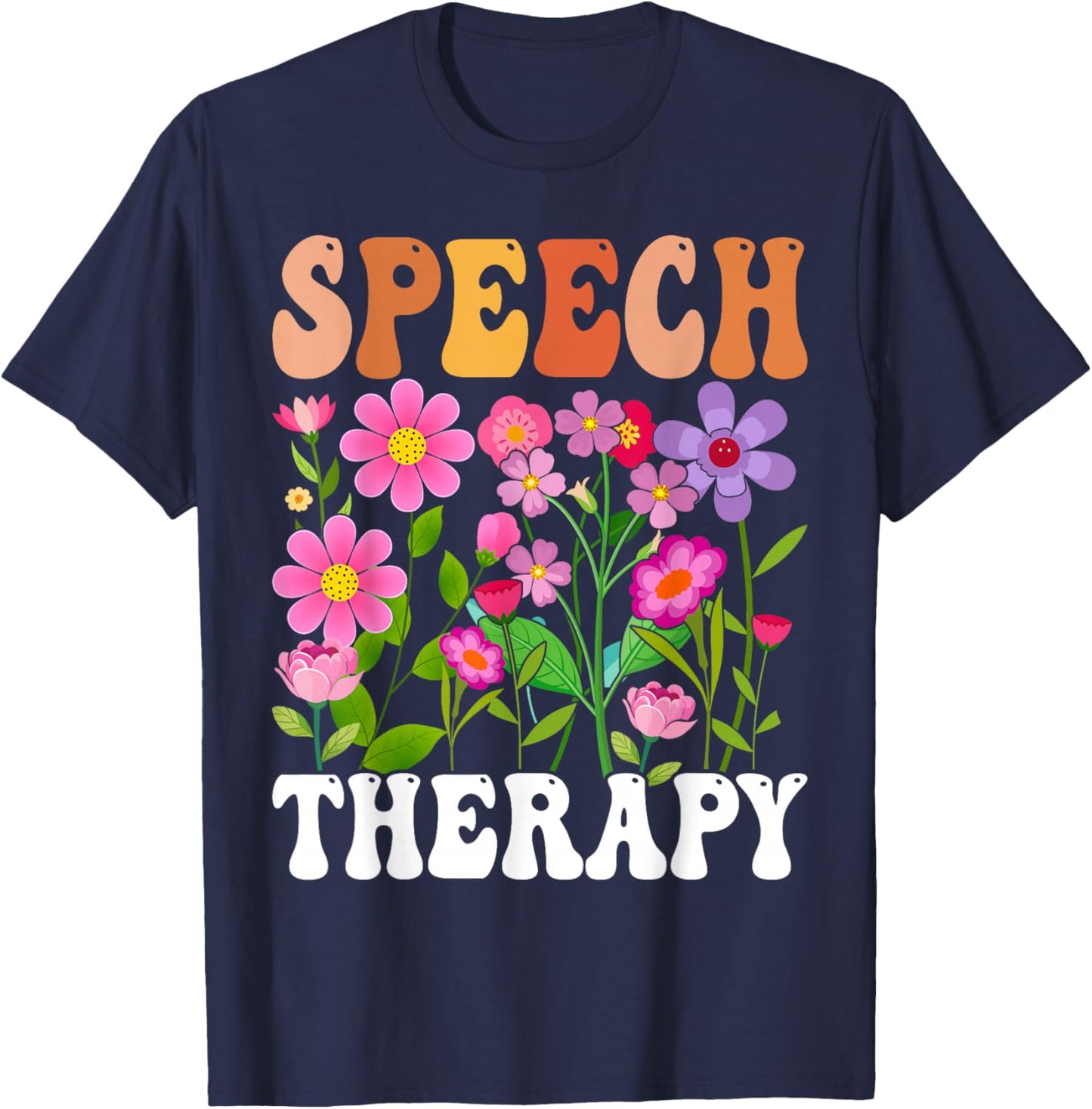 Retro Speech Therapy Flower Speech Therapist Pathologist T-Shirt - T-Shirt | Navy