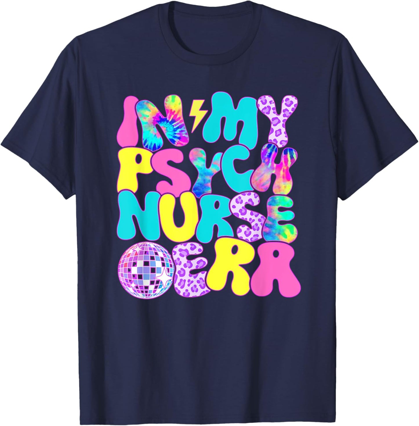 Disco Tie Dye In My Psych Nurse Era T-Shirt - T-Shirt | Navy