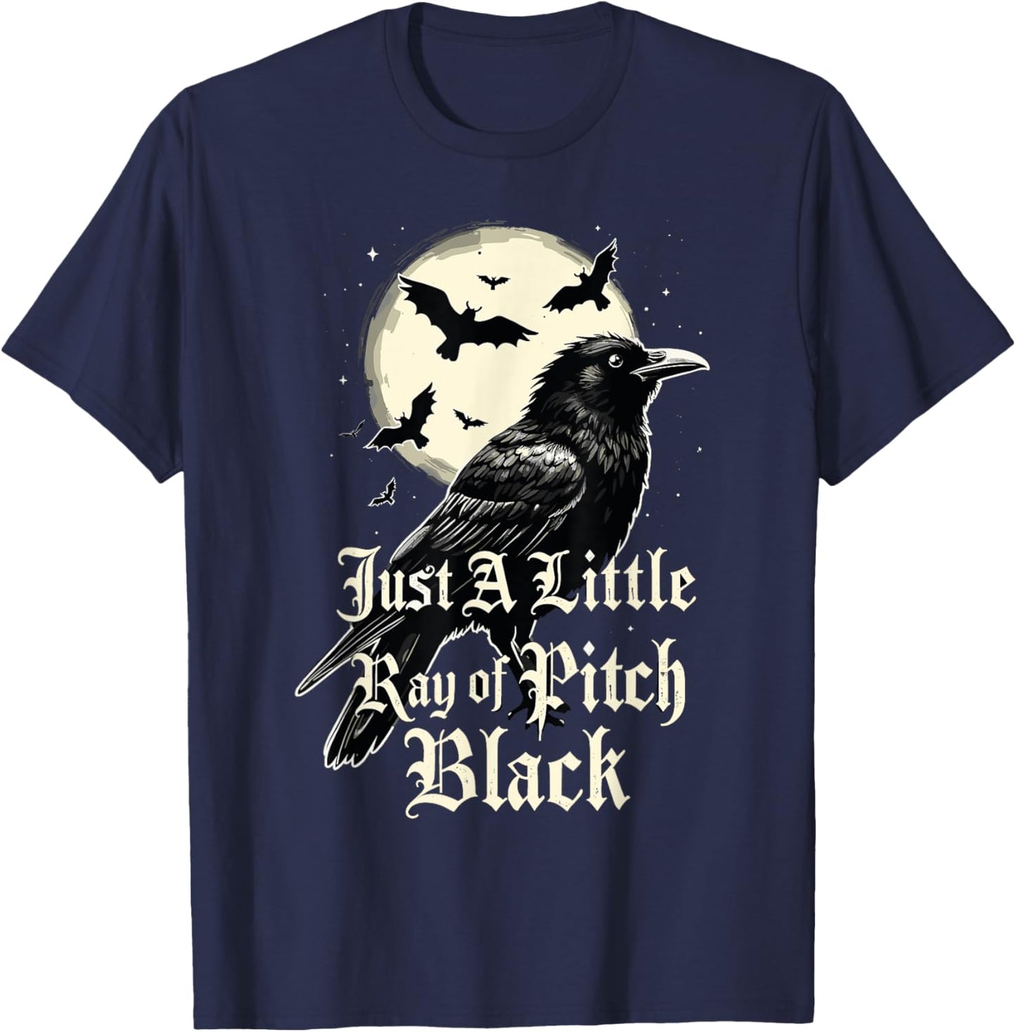 Just A Little Ray Of Pitch Black Funny Gothic Halloween T-Shirt - T-Shirt | Navy