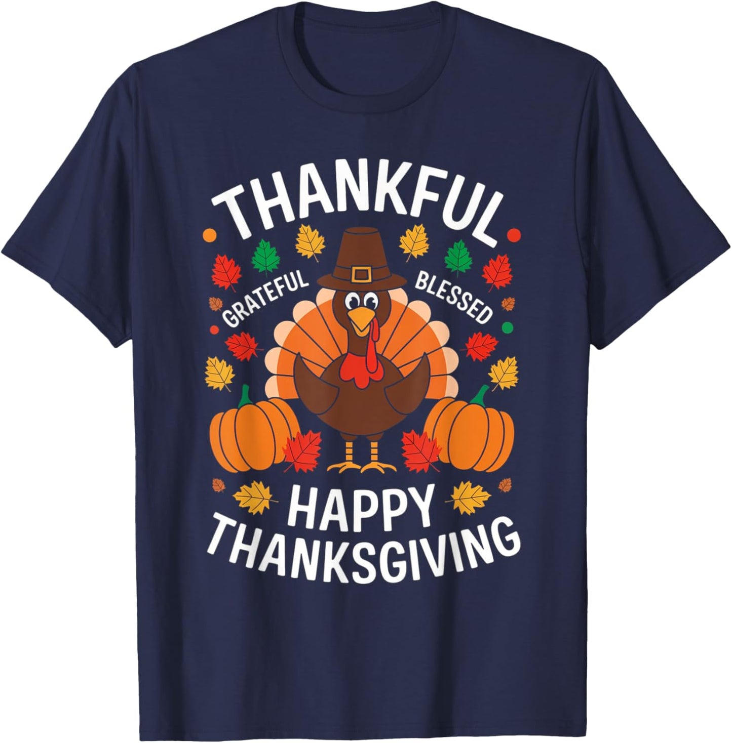 Thankful Grateful Blessed Turkey Happy Thanksgiving Women T-Shirt - T-Shirt | Navy