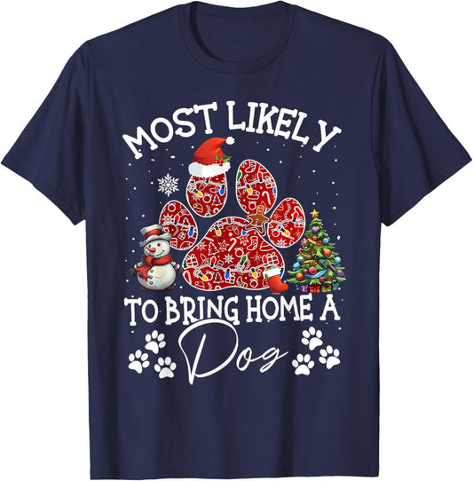 Most Likely To Bring Home A Dog Funny Paw Dog Christmas T-Shirt - T-Shirt | Navy