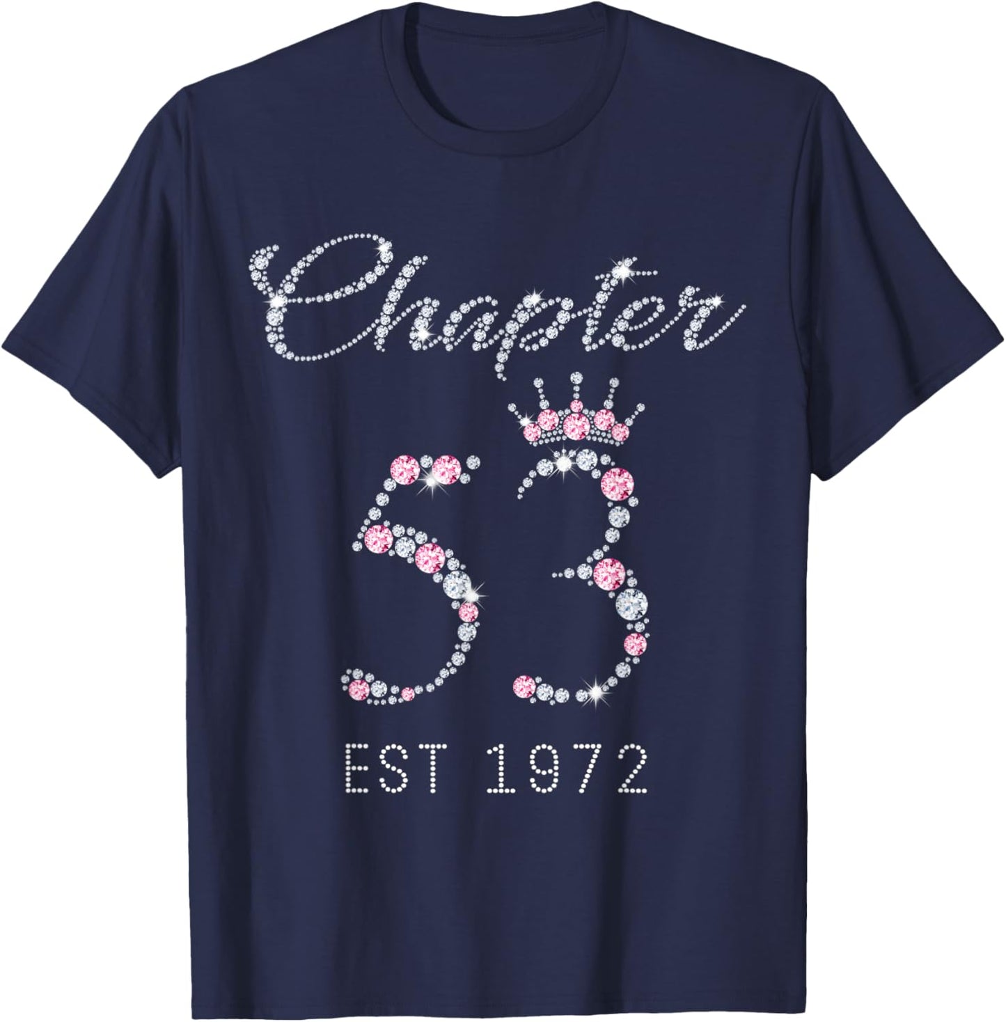 Chapter 53 EST 1972 53rd Birthday Gift T-Shirt - T-Shirt | Navy