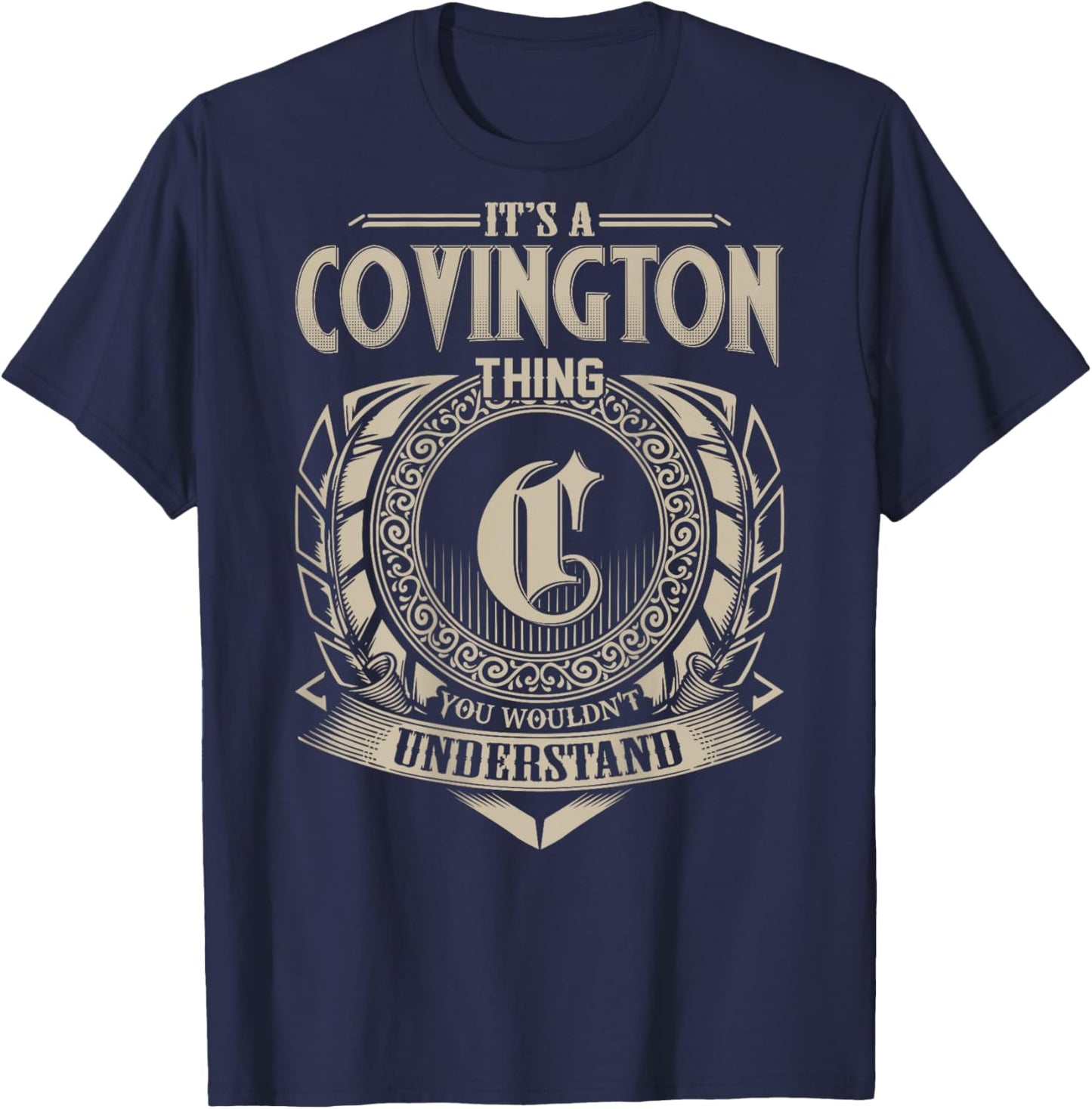 It's A COVINGTON Thing You Wouldn't Understand Family Name T-Shirt - T-Shirt | Navy