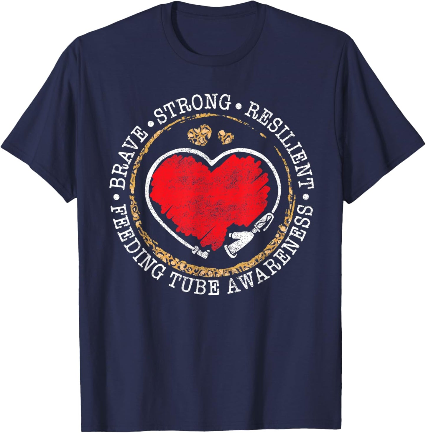 Feeding Tube Awareness Brave Strong Resilient Heart Feeding T-Shirt - T-Shirt | Navy