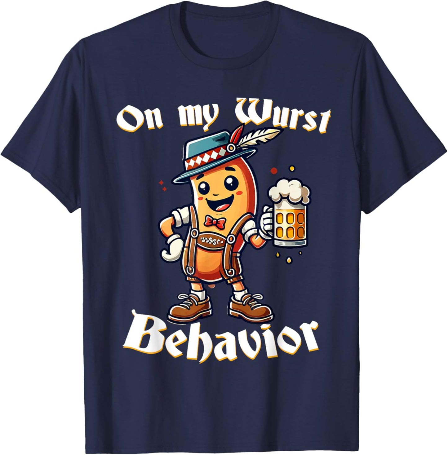 On My Wurst Behavior Funny Oktoberfest Costume Outfit German T-Shirt - T-Shirt | Navy