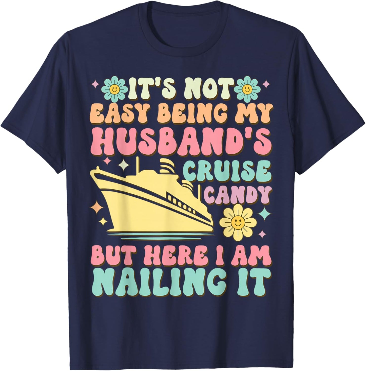 It's Not Easy Being My Husband's Cruise Candy Fun Wife T-Shirt - T-Shirt | Navy