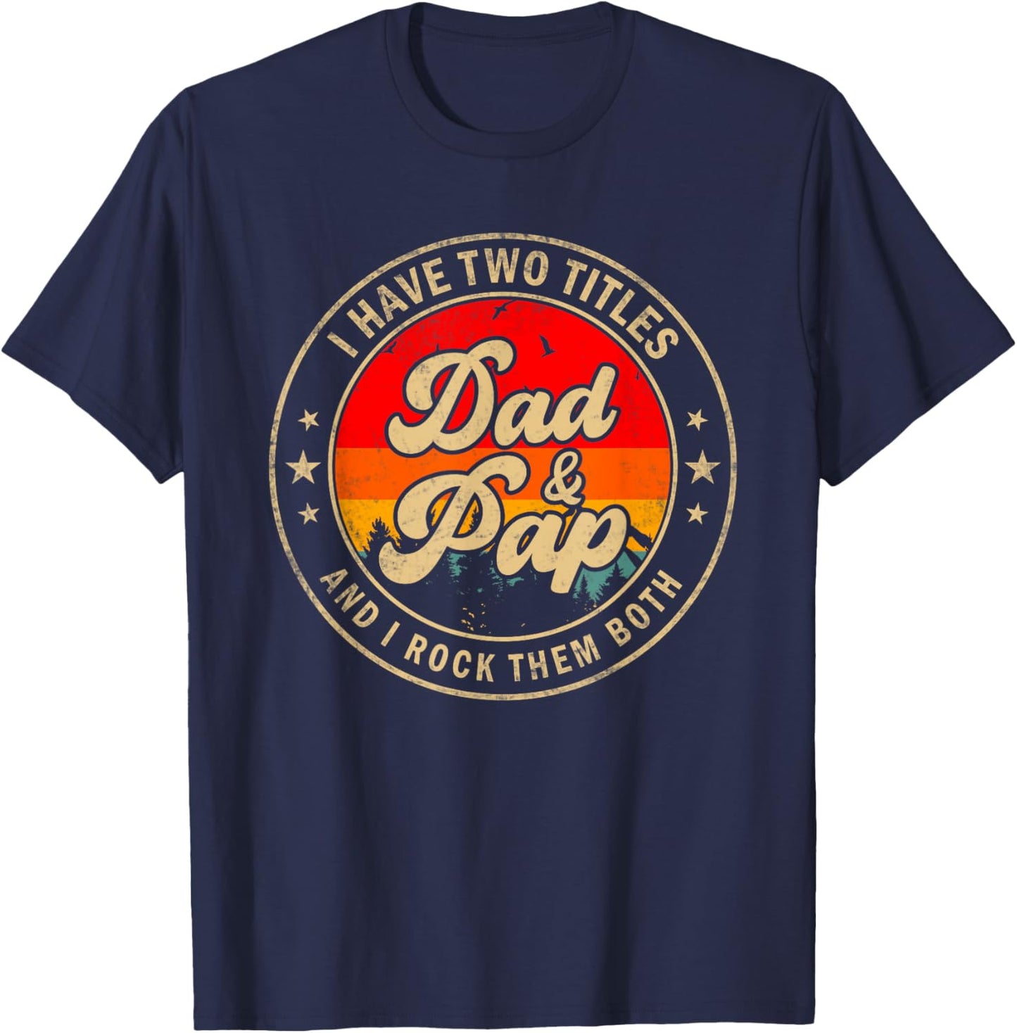 I Have Two Titles Dad & Pap I Rock Them Both Funny Papa T-Shirt - T-Shirt | Navy