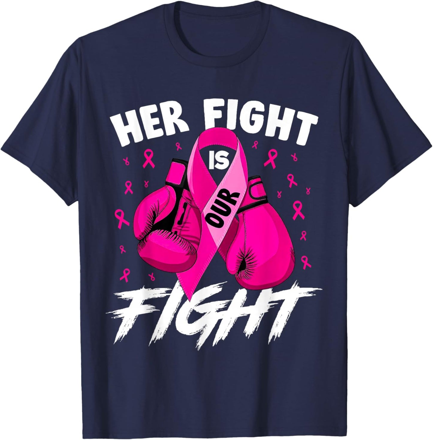 Breast Cancer Her Fight Is Our Fight Breast Cancer Awareness T-Shirt - T-Shirt | Navy