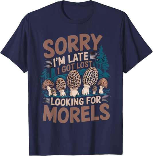 Mushroom Morel Hunting I Got Lost Looking For Morels T-Shirt - T-Shirt | Navy