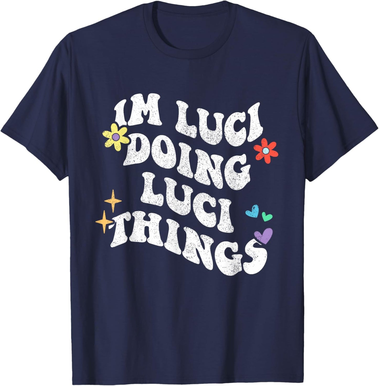 Retro Groovy Im Luci Doing Luci Things Funny Mother's Day T-Shirt - T-Shirt | Navy