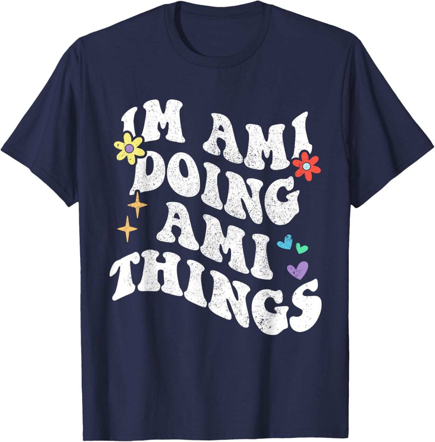 Retro Groovy Im Ami Doing Ami Things Funny Mother's Day T-Shirt - T-Shirt | Navy