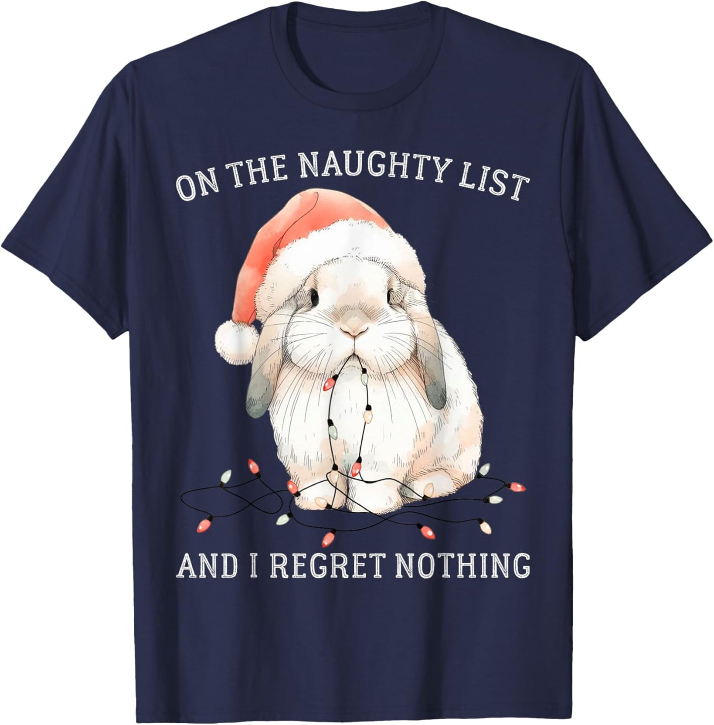 On The Naughty List And I Regret Nothing Rabbit Christmas T-Shirt - T-Shirt | Navy