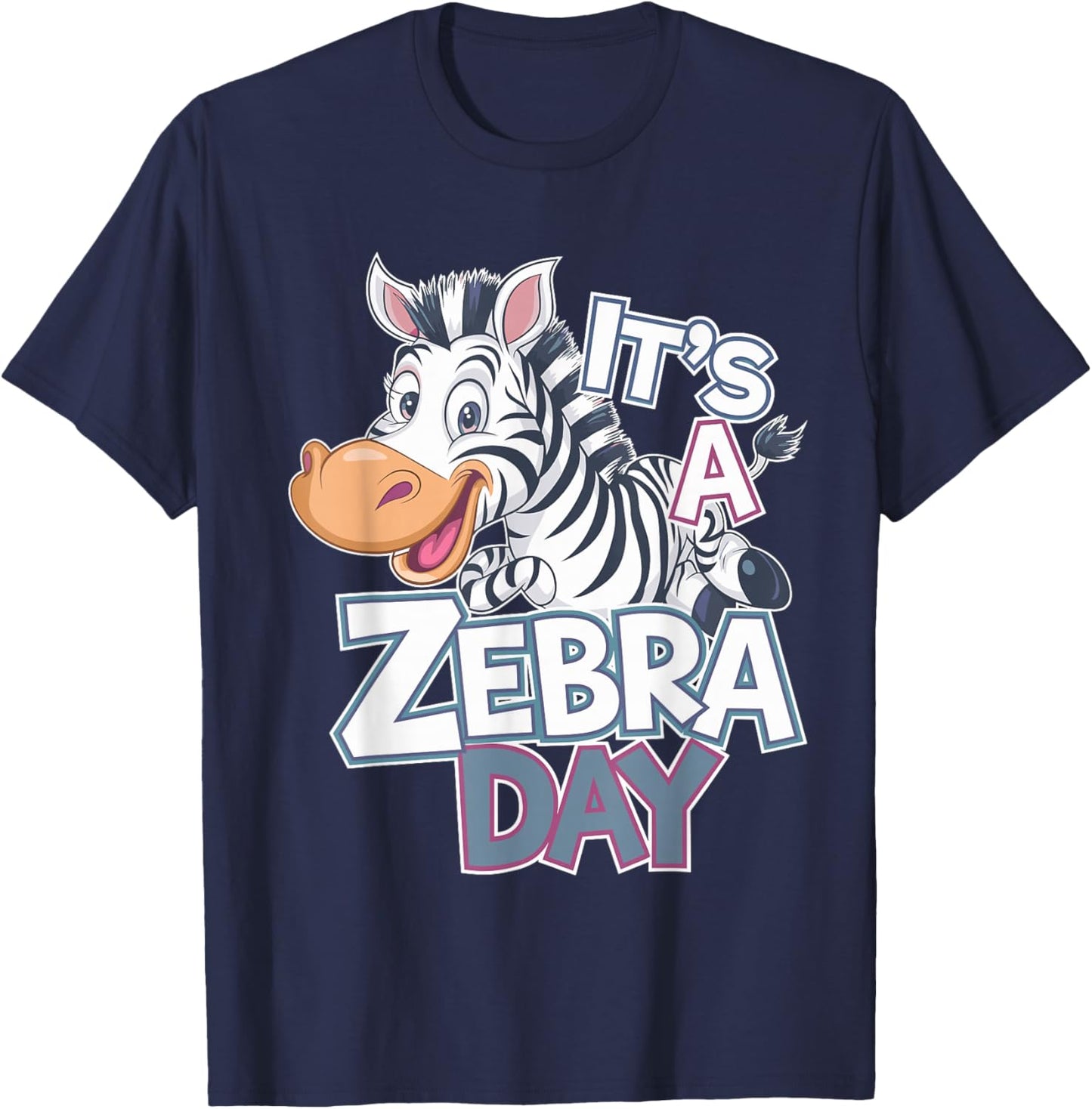 It’s A Zebra Day Cute Animal Theme Cartoon Wildlife Safari T-Shirt - T-Shirt | Navy