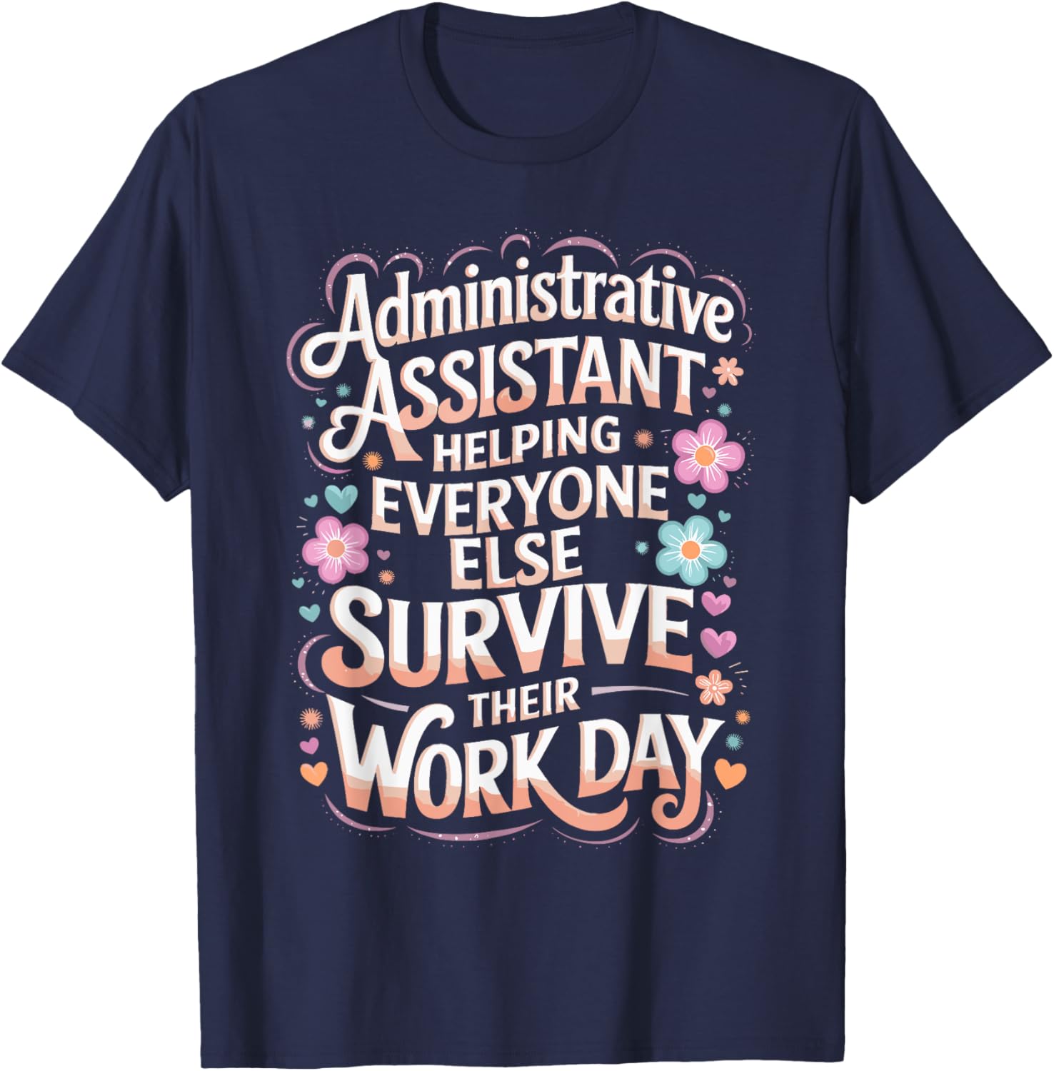 Survive Work Day Admin Assistants Administrative Assistant T-Shirt - T-Shirt | Navy