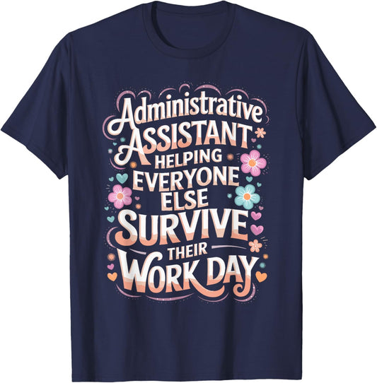 Survive Work Day Admin Assistants Administrative Assistant T-Shirt - T-Shirt | Navy