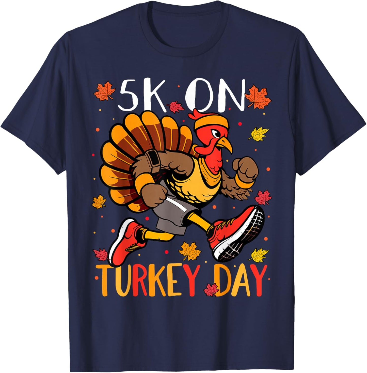 5K On Turkey Day Race Thanksgiving For Turkey Trot Runners T-Shirt - T-Shirt | Navy