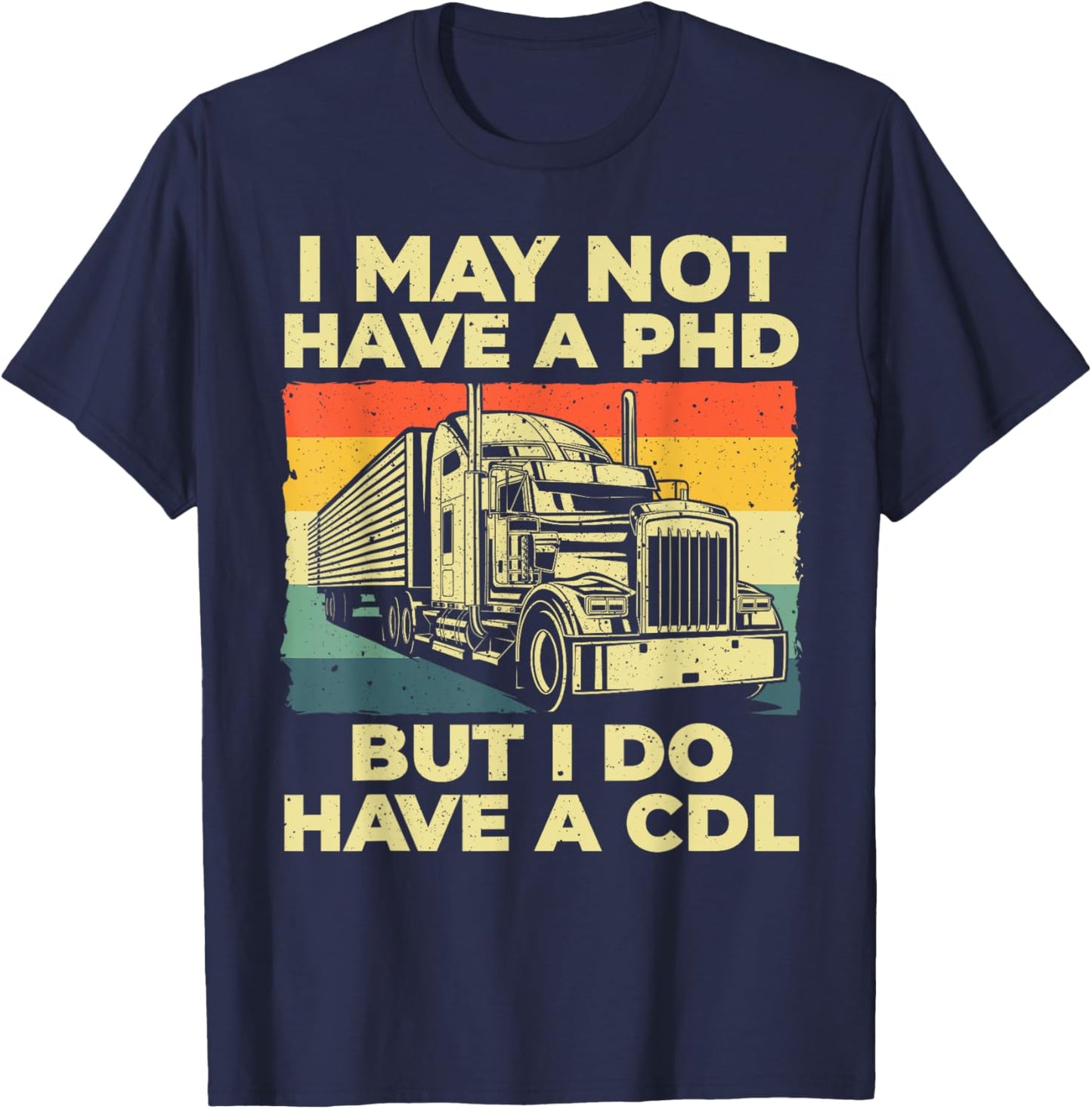Funny CDL Trucker Design Women Semi Truck Driver CDL T-Shirt - T-Shirt | Navy