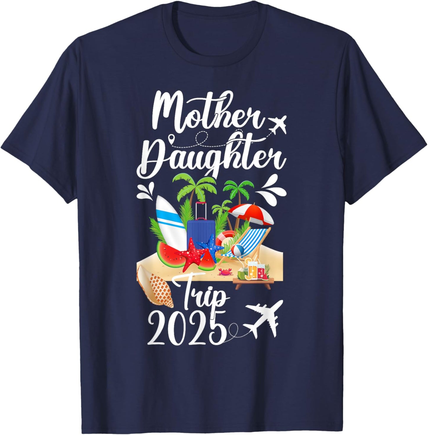 Mother Daughter Trip 2025 Mom Daughter Vacation Travel 2025 T-Shirt - T-Shirt | Navy