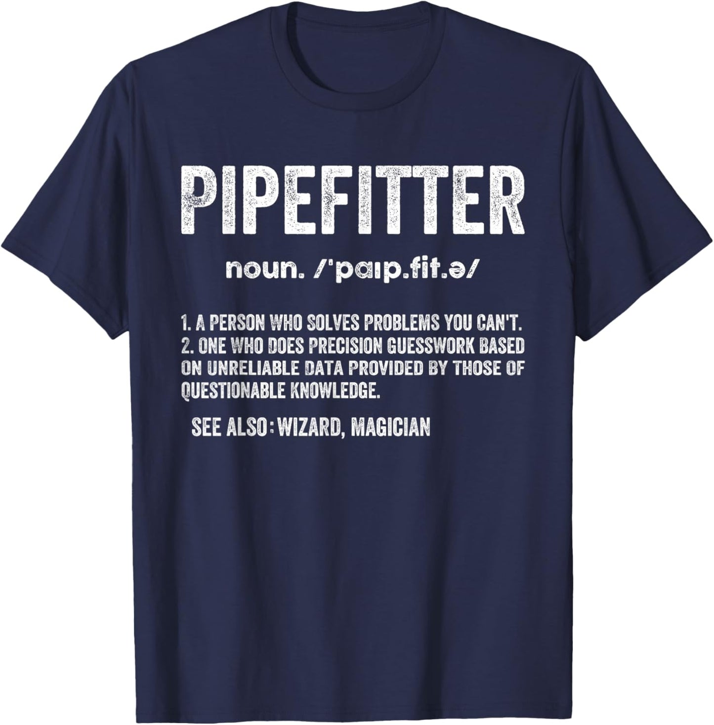 Pipefitter Definition Plumber Steamfitter Tradesman Piping T-Shirt - T-Shirt | Navy