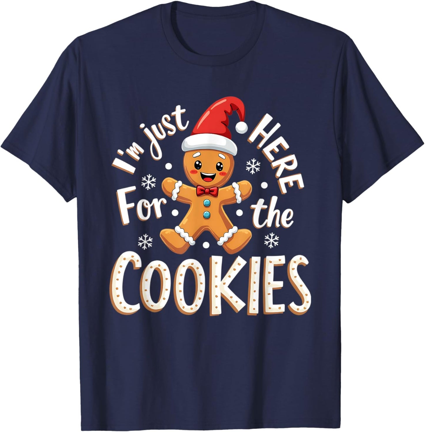 Christmas Baking Team I'm Just Here For The Cookies Funny Christmas Cookies Outfit -Adults Black XS Regular Small Short Sleeve T-Shirt - T-Shirt | Navy