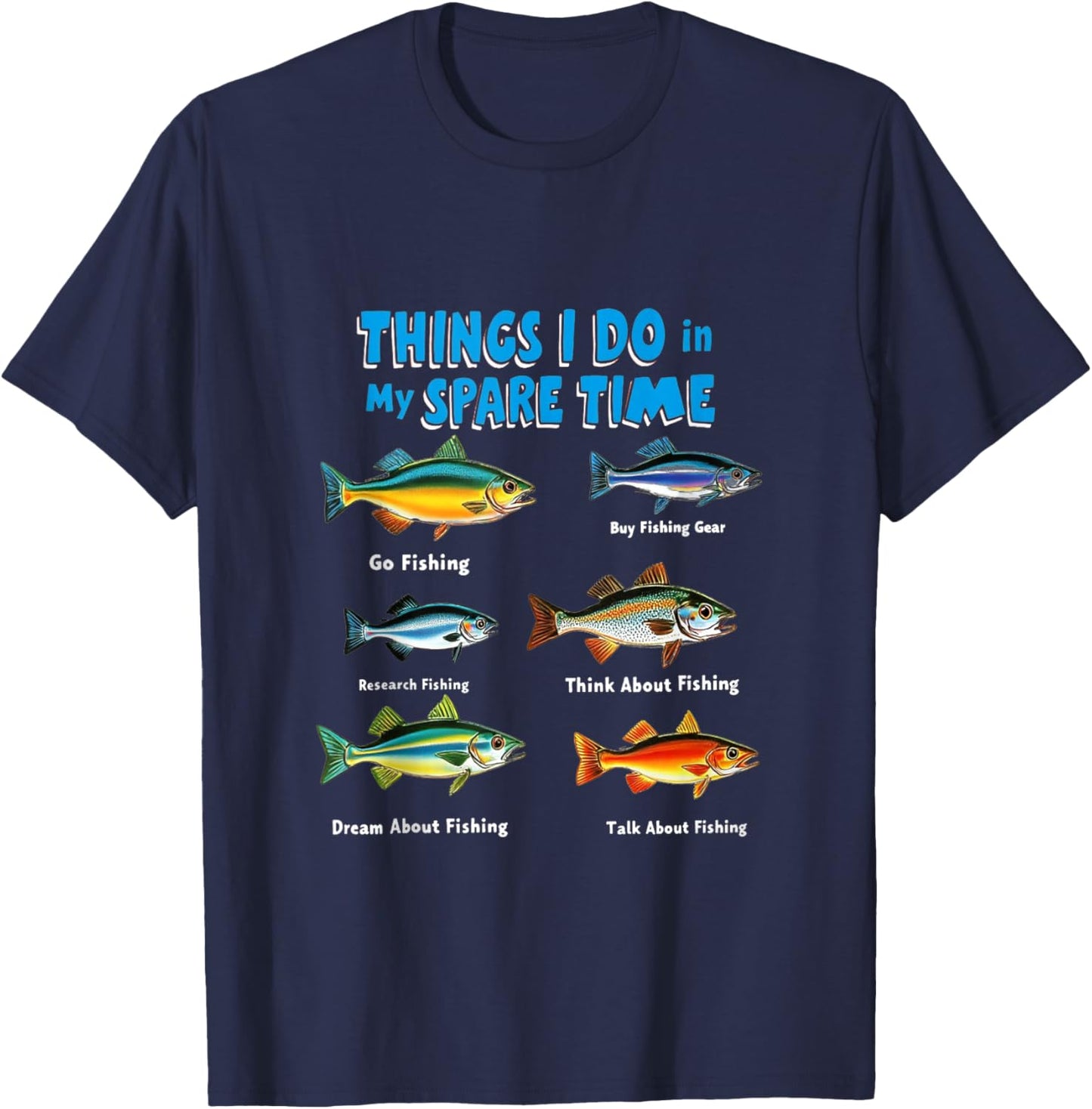 Things I Do in My Spare Time Funny Fishing T-Shirt - T-Shirt | Navy