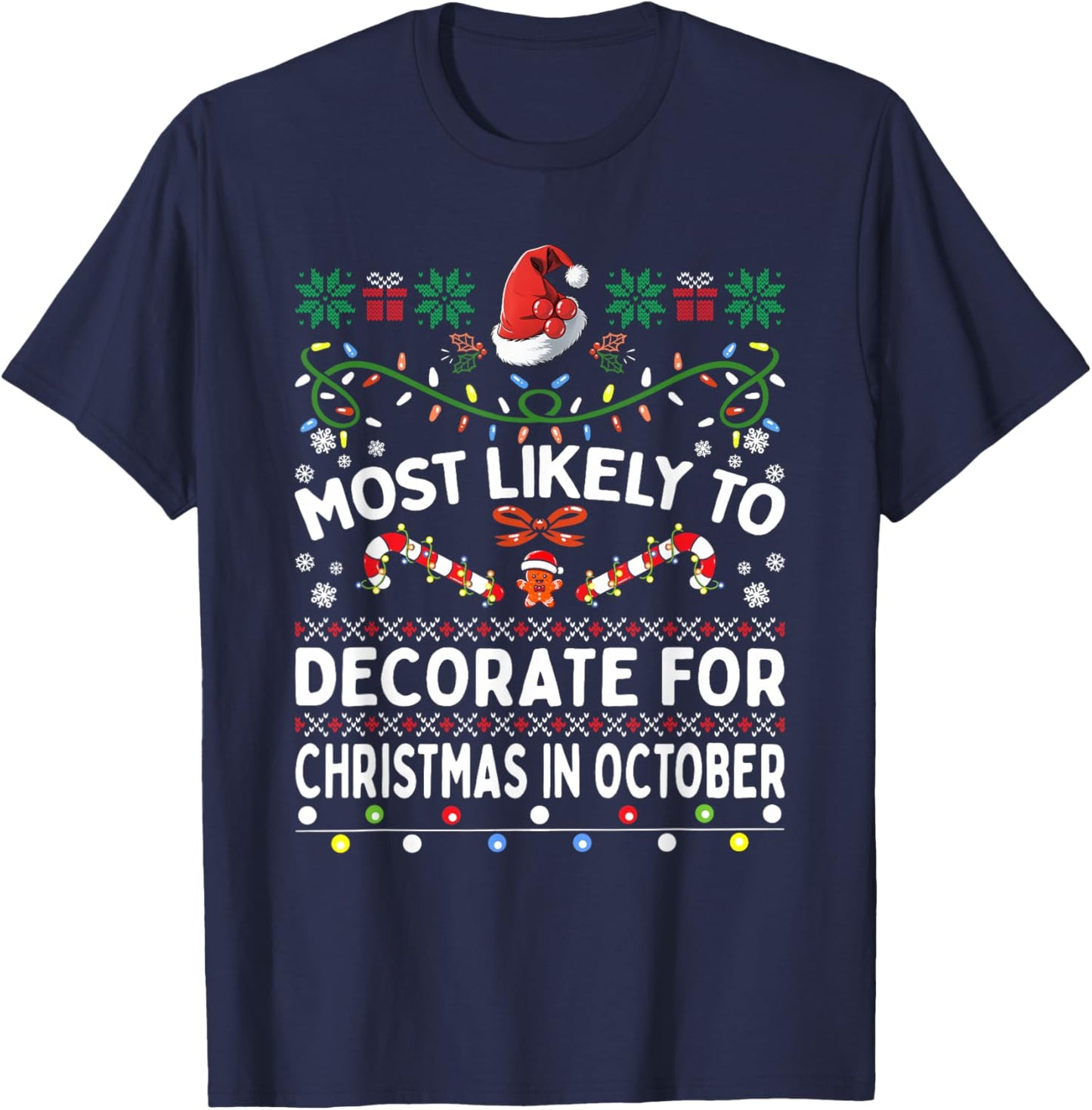 Most Likely To Decorate For Christmas October Funny Family T-Shirt - T-Shirt | Navy
