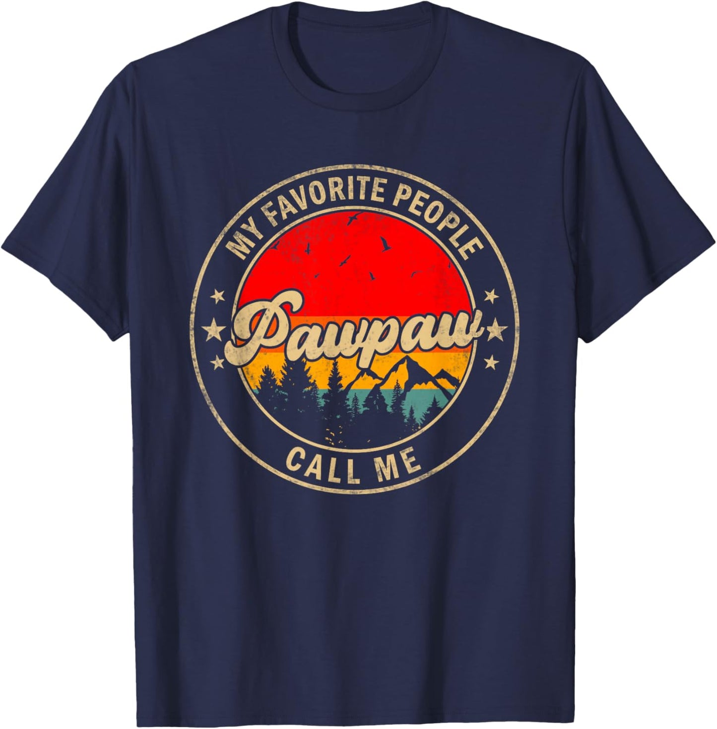 My Favorite People Call Me Pawpaw for Papa Grandpa T-Shirt - T-Shirt | Navy