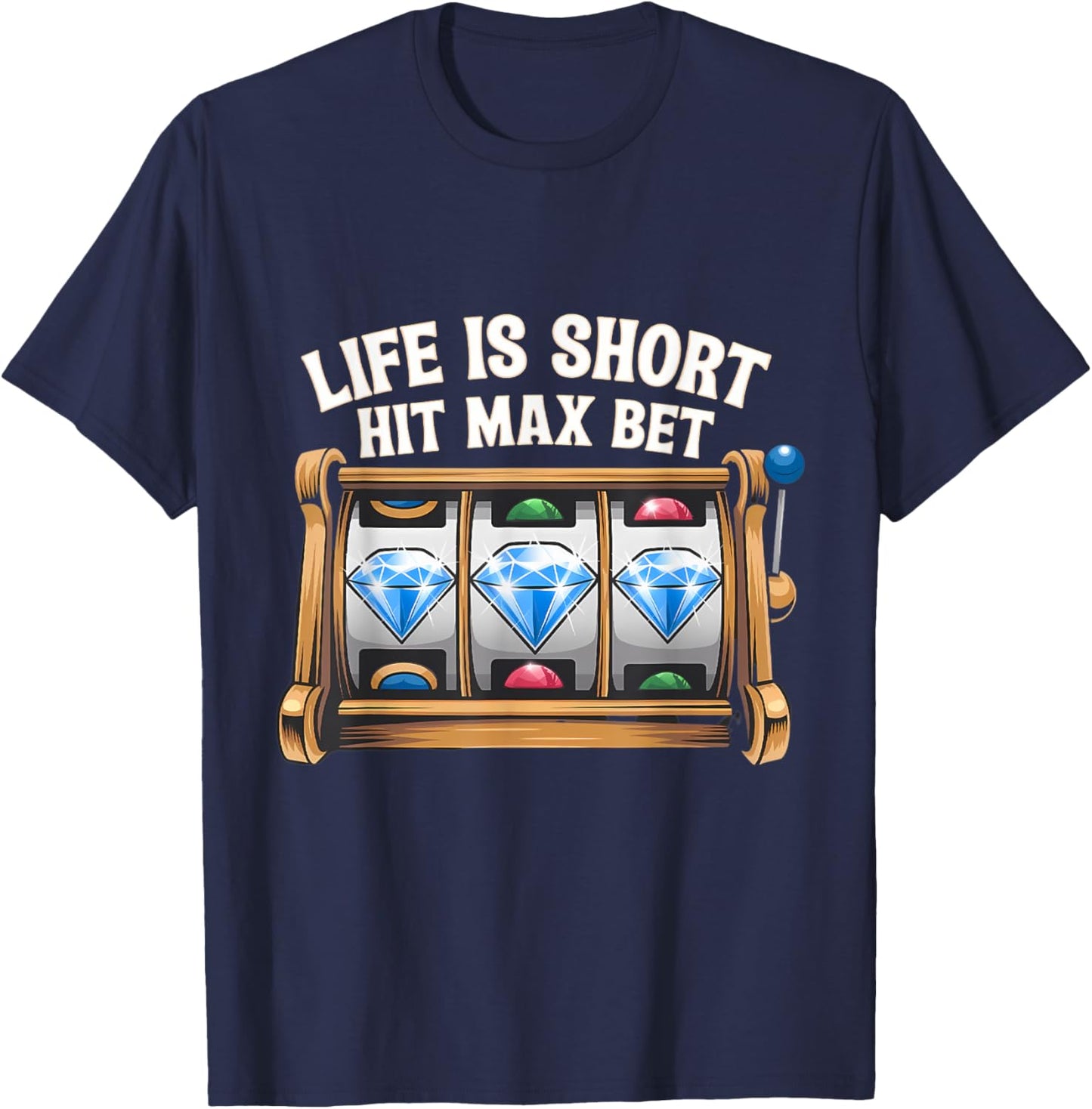 Slot Machine Player Funny Slots Lover Hit Max Bet Men Women T-Shirt - T-Shirt | Navy